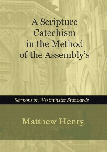 Cover image for A Scripture Catechism In the Method of the Assembly's