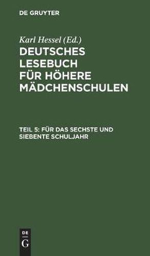 Cover image for Fur Das Sechste Und Siebente Schuljahr: Im Anschluss an Die Elfte Auflage Des Lesebuches Fur Hoehere Madchenschulen