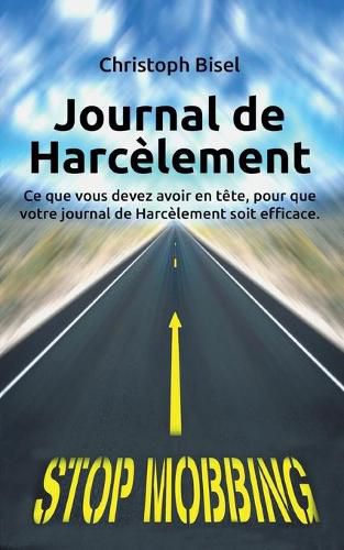 Cover image for Journal de Harcelement: Ce que vous devez avoir en tete, pour que votre journal de Harcelement soit efficace.