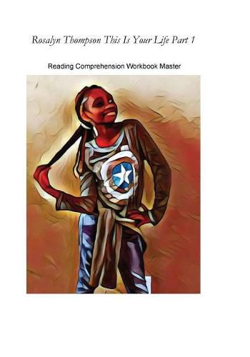 Cover image for Rosalyn Thompson This Is Your Life Part 1: Reading Comprehension Workbook Master Edition