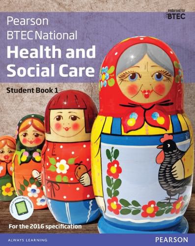 BTEC National Health and Social Care Student Book 1: For the 2016 specifications