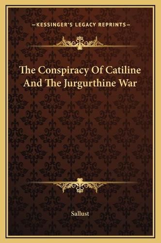 The Conspiracy of Catiline and the Jurgurthine War