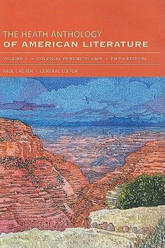 The Heath Anthology of American Literature, Volume 1: Colonial Period to 1865