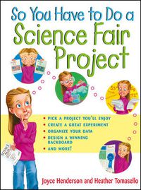 Cover image for So You Have to Do a Science Fair Project