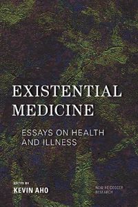 Cover image for Existential Medicine: Essays on Health and Illness