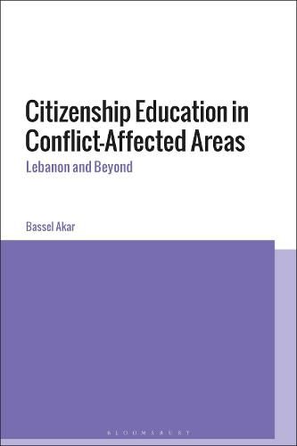 Citizenship Education in Conflict-Affected Areas: Lebanon and Beyond