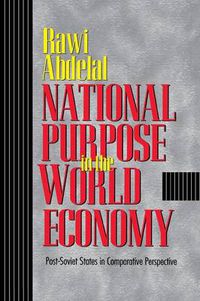 Cover image for National Purpose in the World Economy: Post-Soviet States in Comparative Perspective