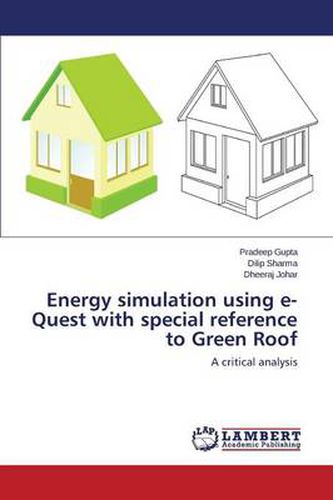 Cover image for Energy simulation using e-Quest with special reference to Green Roof