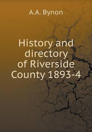 Cover image for History and directory of Riverside County 1893-4