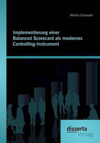Cover image for Implementierung einer Balanced Scorecard als modernes Controlling-Instrument