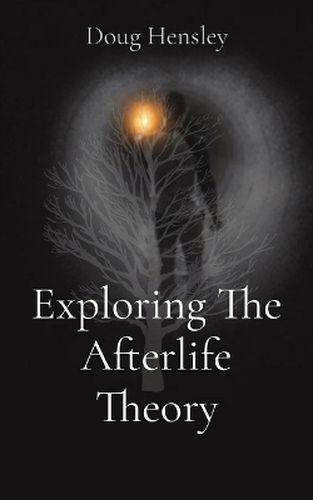 Cover image for Exploring The Afterlife Theory