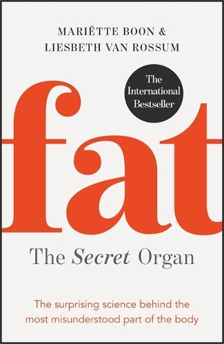 Cover image for Fat: the Secret Organ: The surprising science behind the most misunderstood part of the body
