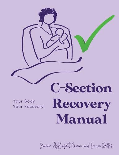 Cover image for C-Section Recovery Manual: Your Body, Your Recovery