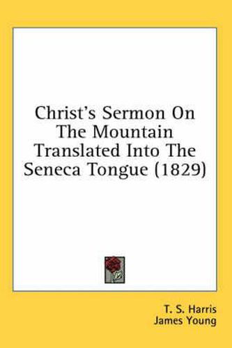 Cover image for Christ's Sermon on the Mountain Translated Into the Seneca Tongue (1829)