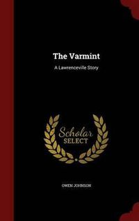 Cover image for The Varmint: A Lawrenceville Story