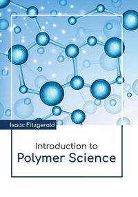 Cover image for Introduction to Polymer Science