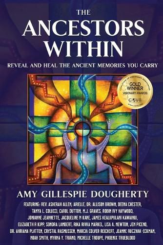 Cover image for The Ancestors Within: Reveal and Heal the Ancient Memories You Carry