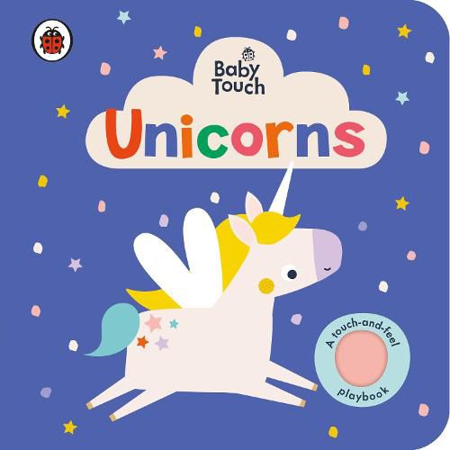 Cover image for Baby Touch: Unicorns: A touch-and-feel playbook