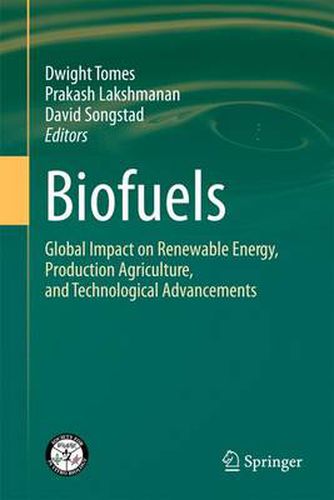 Biofuels: Global Impact on Renewable Energy, Production Agriculture, and Technological Advancements