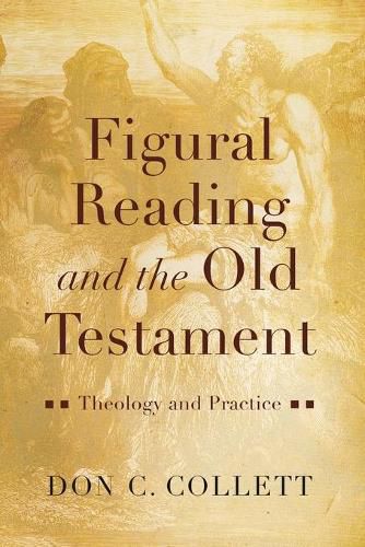 Cover image for Figural Reading and the Old Testament: Theology and Practice