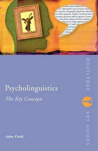 Cover image for Psycholinguistics: The Key Concepts