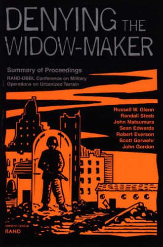 Denying the Widow-maker: Summary of Proceedings - Rand-DBBL Conference on Military Operations Urbanized Terrain