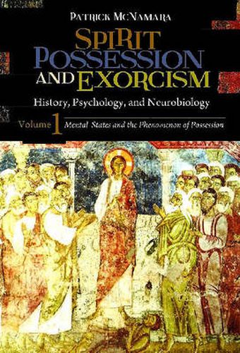 Cover image for Spirit Possession and Exorcism [2 volumes]: History, Psychology, and Neurobiology