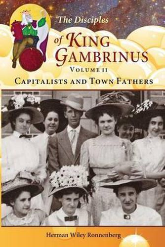 Cover image for The Disciples of King Gambrinus, Volume II: Capitalists and Town Fathers