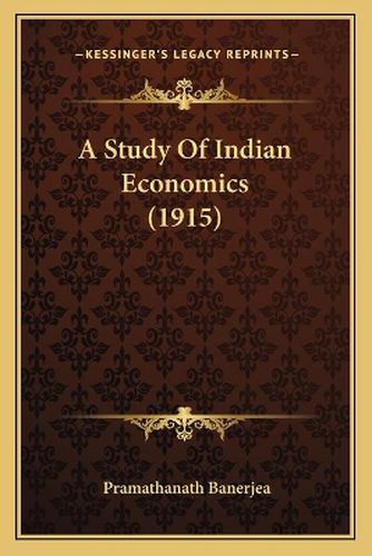 Cover image for A Study of Indian Economics (1915)