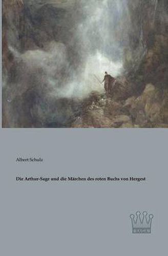 Cover image for Die Arthur-Sage und die Marchen des roten Buchs von Hergest