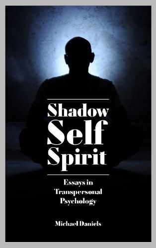 Cover image for Shadow, Self, Spirit: Essays in Transpersonal Psychology