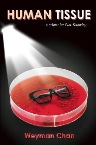 Cover image for Human Tissue: A primer of Not Knowing