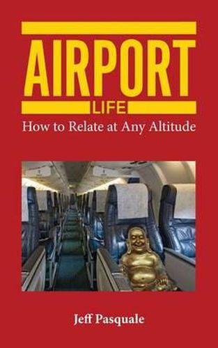 Cover image for Airport Life: How to Relate at Any Altitude