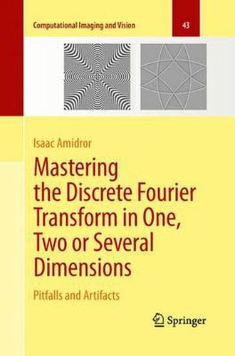 Cover image for Mastering the Discrete Fourier Transform in One, Two or Several Dimensions: Pitfalls and Artifacts