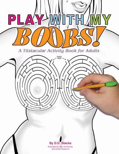 Cover image for Play with My Boobs!: A Titstacular Activity Book for Adults