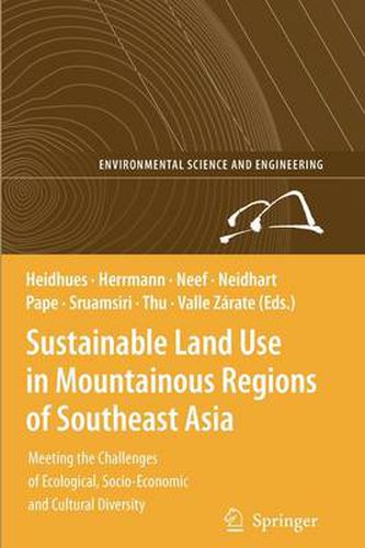 Sustainable Land Use in Mountainous Regions of Southeast Asia: Meeting the Challenges of Ecological, Socio-Economic and Cultural Diversity