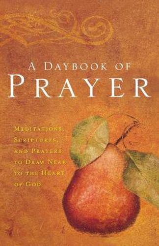 Cover image for A Daybook of Prayer: Meditations, Scriptures, and Prayers to Draw Near to the Heart of God