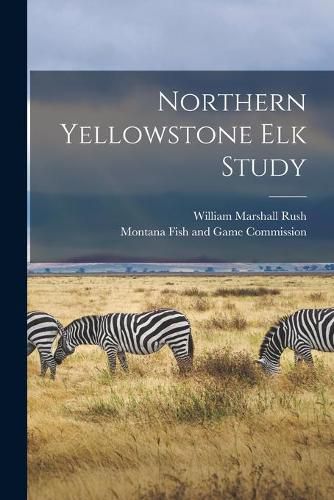 Cover image for Northern Yellowstone Elk Study