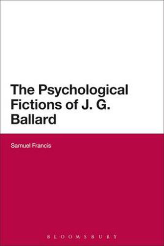 Cover image for The Psychological Fictions of J.G. Ballard