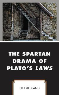 Cover image for The Spartan Drama of Plato's Laws