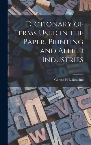 Cover image for Dictionary of Terms Used in the Paper, Printing and Allied Industries