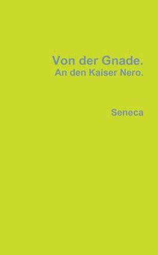 Cover image for Von Der Gnade. An Den Kaiser Nero.