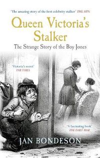 Cover image for Queen Victoria's Stalker: The Strange Story of the Boy Jones