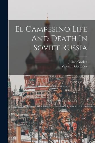 Cover image for El Campesino Life And Death In Soviet Russia