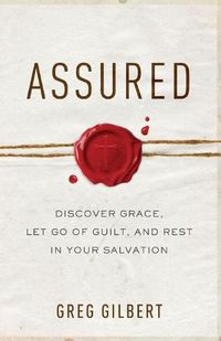 Cover image for Assured - Discover Grace, Let Go of Guilt, and Rest in Your Salvation