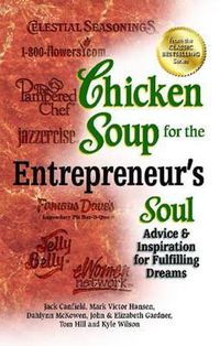 Cover image for Chicken Soup for the Entrepreneur's Soul: Advice & Inspiration for Fulfilling Dreams