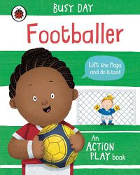 Cover image for Busy Day: Footballer: An action play book