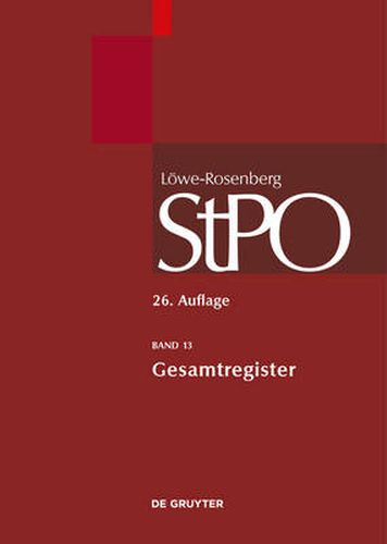 Cover image for Loewe/Rosenberg. Die Strafprozessordnung und das Gerichtsverfassungsgesetz, Band 13, Gesamtregister