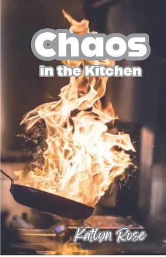 Chaos in the Kitchen