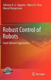 Cover image for Robust Control of Robots: Fault Tolerant Approaches